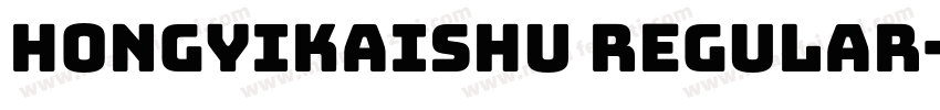 HongyiKaishu Regular字体转换